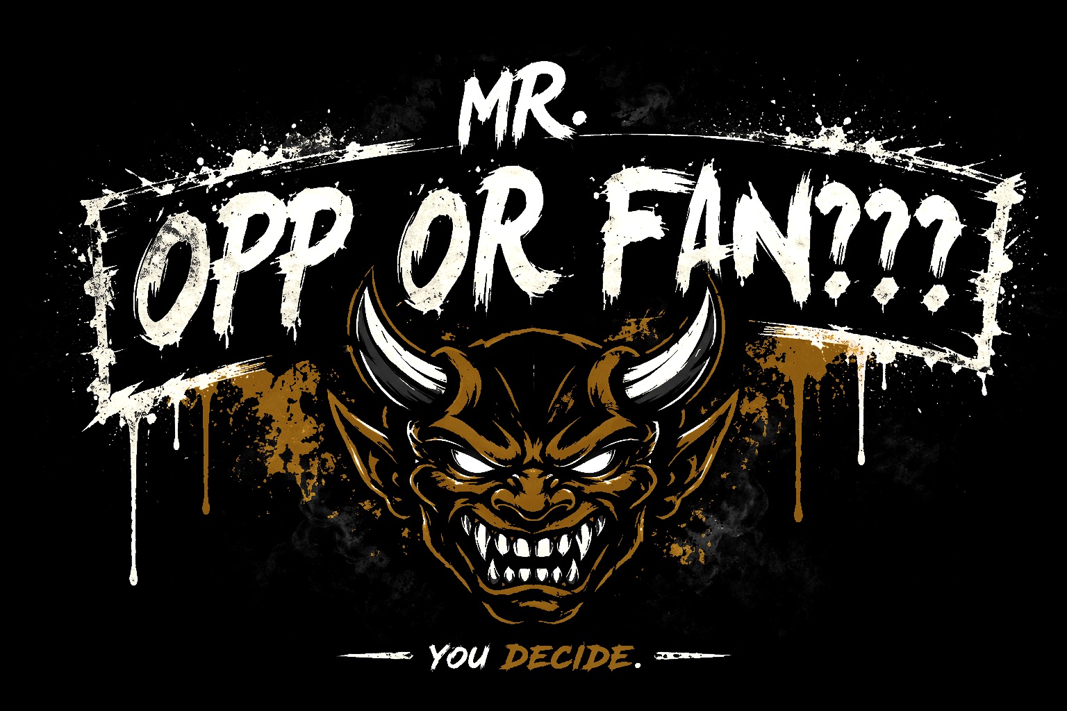 Mr. Opp or Fan — You Decide